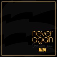 Never Again - KiDi
