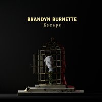 Escape - Brandyn Burnette