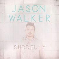 Suddenly - Jason Walker