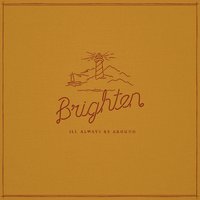 There for Me - Brighten