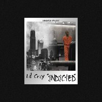 Indicted - Lil Cray