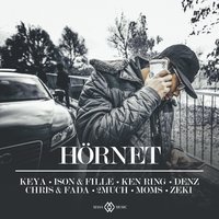 Hörnet - Keya feat. Ison & Fille, Ken Ring, Denz, Chris & Fada, DJ 2Much, Momz & Zeki, Ken Ring, Keya