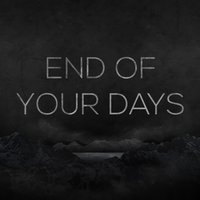 End of Your Days - The Hypothesis