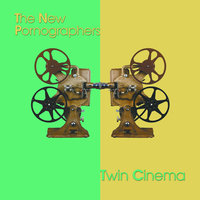 Twin Cinema - The New Pornographers