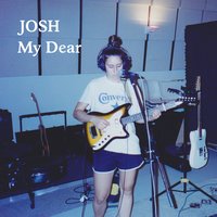 My Dear - Josh, JOSH, .