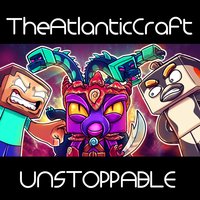 Unstoppable - theatlanticcraft