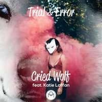 Cried Wolf - Trial, error
