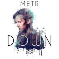 Down - METR