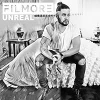 Unreal - Filmore