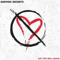 Say You Will Again - Keeping Secrets