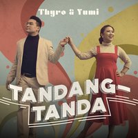 Tandang-Tanda - Yumi, Thyro