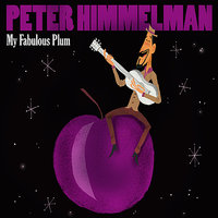 My Fabulous Plum - Peter Himmelman