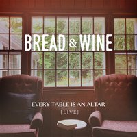 God Is Love - Bread & Wine, Kelly Smith