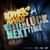 Better Luck Next Time - SLUMBERJACK, Bombs Away