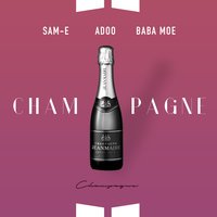 Champagne - Adoo, Baba Moe, Sam-E