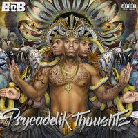 Psycadelik Thoughtz - B.o.B