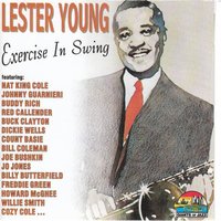 I've Found a New Baby (I Found a New Baby) - Lester Young, Nat King Cole, Buddy Rich