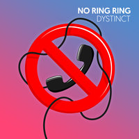 No Ring Ring - DYSTINCT