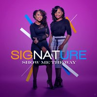 Show Me the Way - Signature