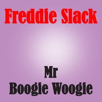 Beat Me Daddy Eight to the Bar - Freddie Slack, Will Bradley & His Orchestra