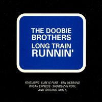 Long Train Runnin' - The Doobie Brothers