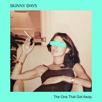 The One That Got Away - Skinny Days, Emilie Adams