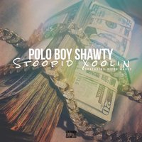 Stoopid Xoolin - Polo Boy Shawty