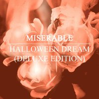 Halloween Dream - Miserable