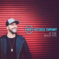 If the Boot Fits - Mitchell Tenpenny
