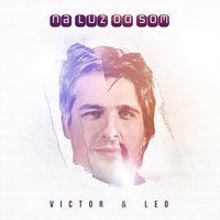 Das Mãos de Deus - Victor & Leo