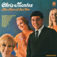 The More I See You - Chris Montez