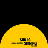 Sun Is Shining - Axwell /\ Ingrosso, Axwell, Sebastian Ingrosso
