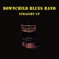 I Got Everything I Need (Almost) - Downchild Blues Band