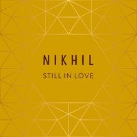 Still in Love - Nikhil D'Souza