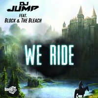 We Ride - Dj Jump