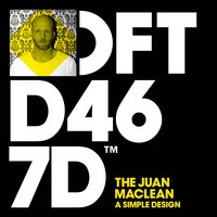 A Simple Design - The Juan MacLean