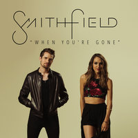 When You're Gone - Smithfield
