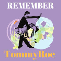 Remember - Tommy Roe