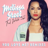 You Love Me? - Melissa Steel, Wretch 32