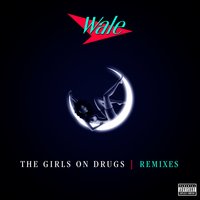 The Girls on Drugs - Wale, Bad Royale, Usher