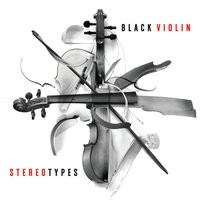 Stay Clear - Black Violin, Robert Glasper, Kandace Springs