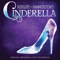 The Proposal - Santino Fontana, Laura Osnes, Rodgers + Hammerstein's Cinderella Original Broadway Cast Company