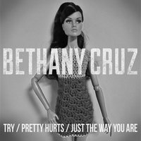 Try / Pretty Hurts / Just the Way You Are - Bethany Cruz