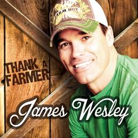 Thank a Farmer - James Wesley