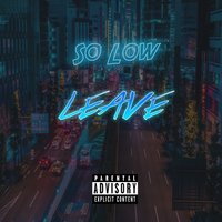 Leave - So Low