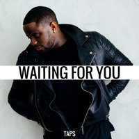 Waiting for You - Taps