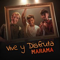 Vive Y Disfruta - Marama