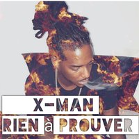 Rien à prouver - X-MAN