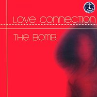 The Bomb - Love Connection