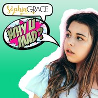 Why U Mad? - Sophia Grace